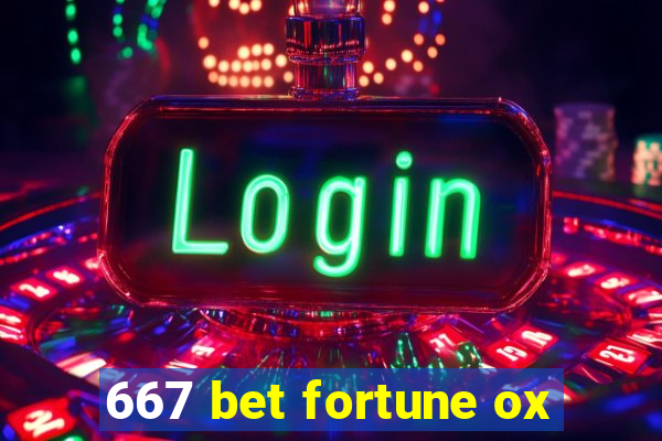 667 bet fortune ox